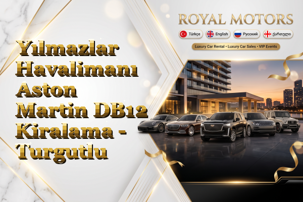 Yılmazlar Havalimanı Aston Martin DB12 Kiralama - Turgutlu