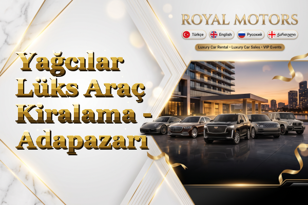 Yağcılar Lüks Araç Kiralama - Adapazarı