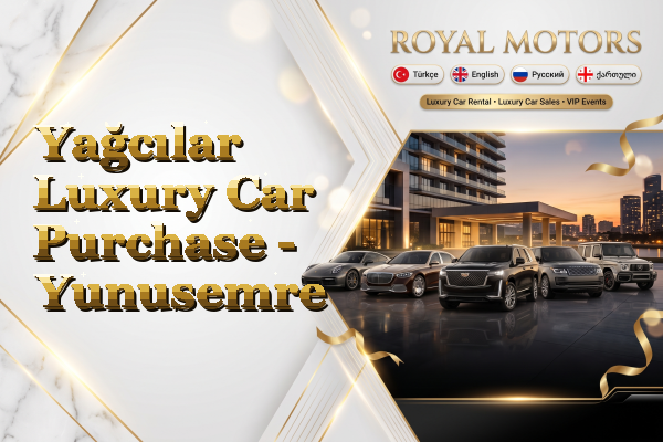 Yağcılar Luxury Car Purchase - Yunusemre