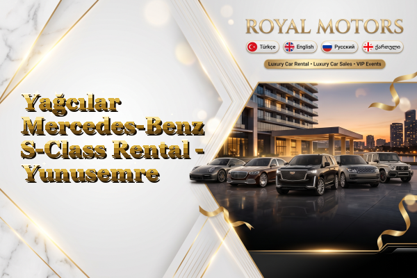 Yağcılar Mercedes-Benz S-Class Rental - Yunusemre
