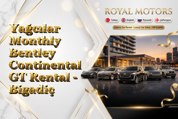 Yağcılar Monthly Bentley Continental GT Rental - Bigadiç