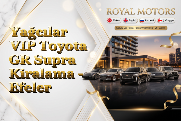 Yağcılar VIP Toyota GR Supra Kiralama - Efeler