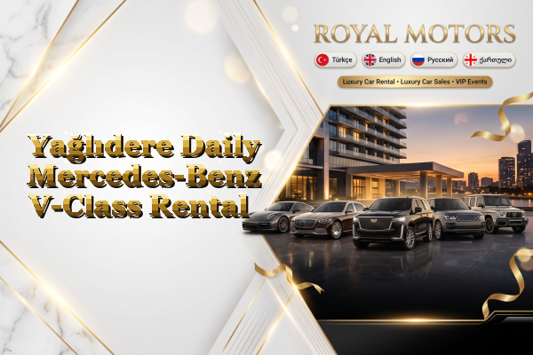 Yağlıdere Daily Mercedes-Benz V-Class Rental