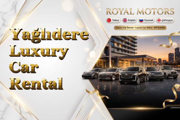 Yağlıdere Luxury Car Rental