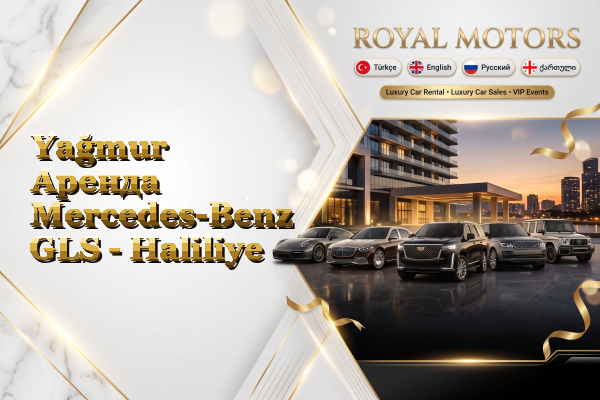Yağmur Аренда Mercedes-Benz GLS - Haliliye