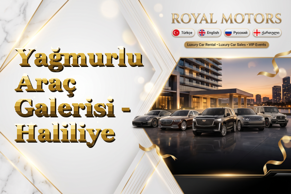 Yağmurlu Araç Galerisi - Haliliye