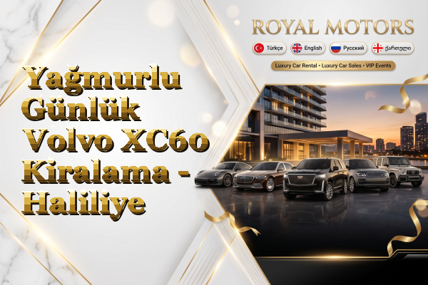 Yağmurlu Günlük Volvo XC60 Kiralama - Haliliye