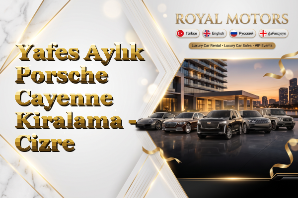 Yafes Aylık Porsche Cayenne Kiralama - Cizre