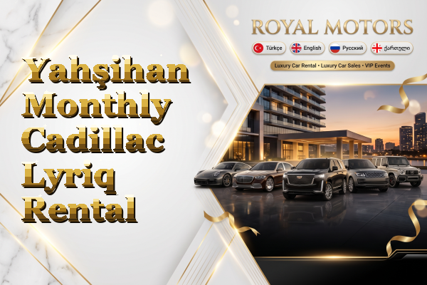 Yahşihan Monthly Cadillac Lyriq Rental