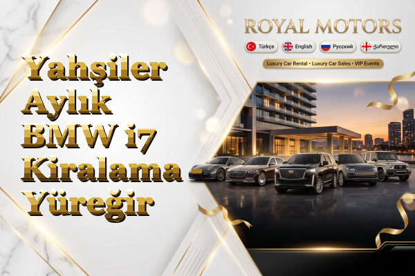 Yahşiler Aylık BMW i7 Kiralama - Yüreğir