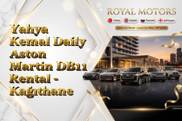 Yahya Kemal Daily Aston Martin DB11 Rental - Kağıthane