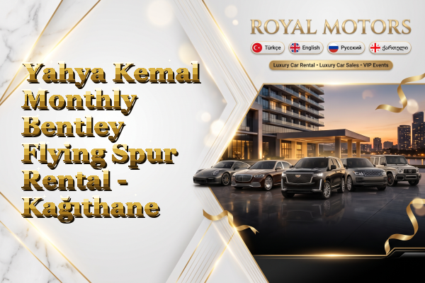 Yahya Kemal Monthly Bentley Flying Spur Rental - Kağıthane