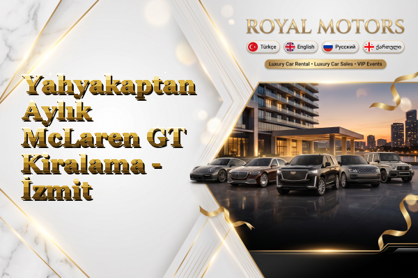 Yahyakaptan Aylık McLaren GT Kiralama - İzmit