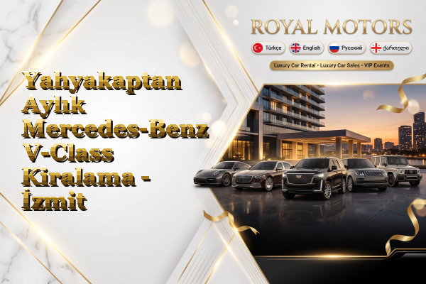 Yahyakaptan Aylık Mercedes-Benz V-Class Kiralama - İzmit