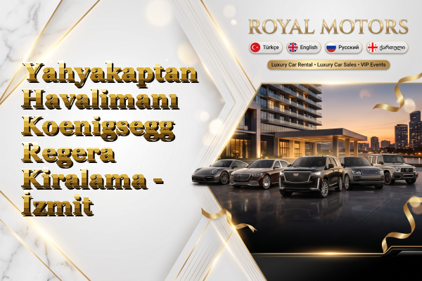 Yahyakaptan Havalimanı Koenigsegg Regera Kiralama - İzmit