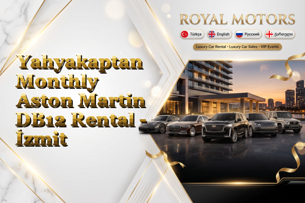 Yahyakaptan Monthly Aston Martin DB12 Rental - İzmit