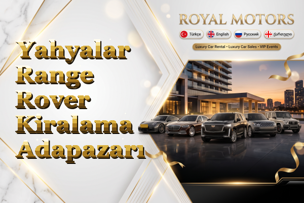 Yahyalar Range Rover Kiralama - Adapazarı