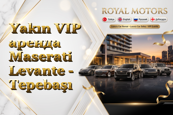 Yakın VIP аренда Maserati Levante - Tepebaşı