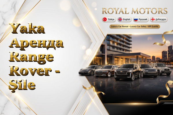 Yaka Аренда Range Rover - Şile