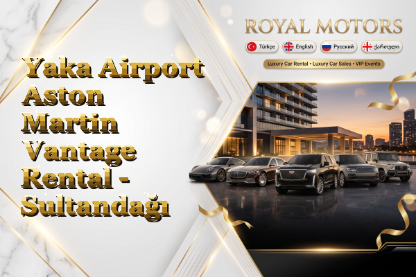 Yaka Airport Aston Martin Vantage Rental - Sultandağı