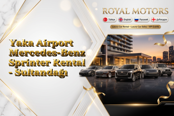 Yaka Airport Mercedes-Benz Sprinter Rental - Sultandağı