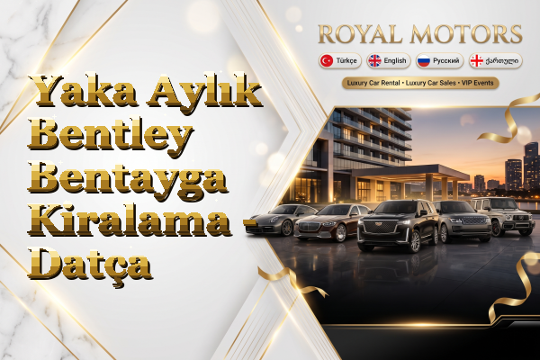 Yaka Aylık Bentley Bentayga Kiralama - Datça