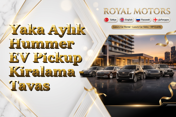 Yaka Aylık Hummer EV Pickup Kiralama - Tavas
