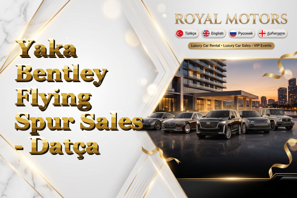 Yaka Bentley Flying Spur Sales - Datça