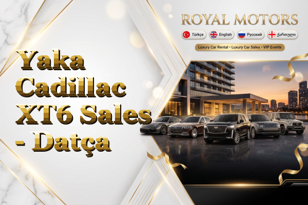 Yaka Cadillac XT6 Sales - Datça