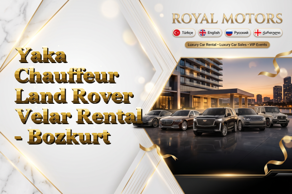 Yaka Chauffeur Land Rover Velar Rental - Bozkurt