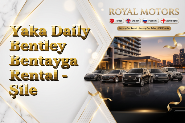 Yaka Daily Bentley Bentayga Rental - Şile
