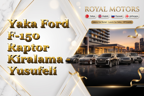 Yaka Ford F-150 Raptor Kiralama - Yusufeli
