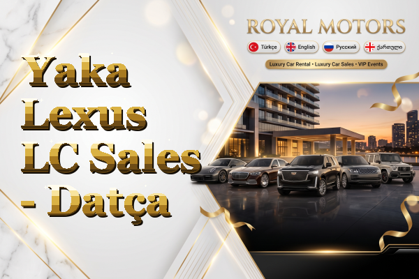 Yaka Lexus LC Sales - Datça