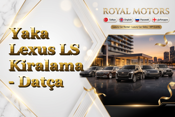 Yaka Lexus LS Kiralama - Datça