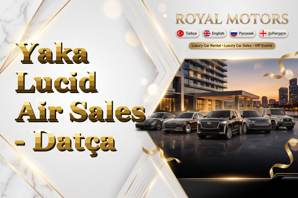 Yaka Lucid Air Sales - Datça