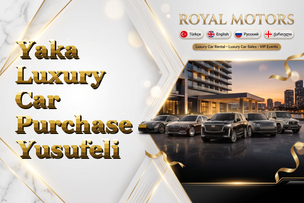 Yaka Luxury Car Purchase - Yusufeli