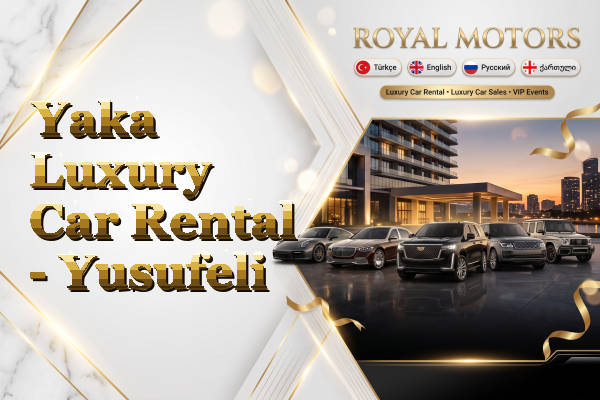 Yaka Luxury Car Rental - Yusufeli