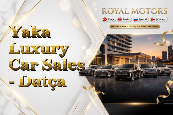 Yaka Luxury Car Sales - Datça