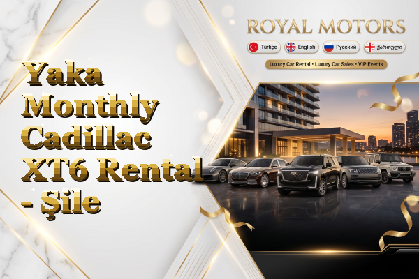 Yaka Monthly Cadillac XT6 Rental - Şile