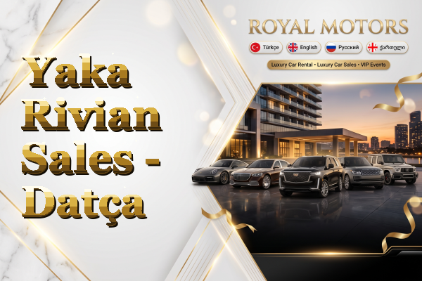 Yaka Rivian Sales - Datça