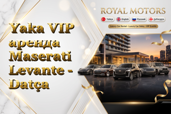 Yaka VIP аренда Maserati Levante - Datça