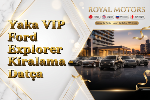 Yaka VIP Ford Explorer Kiralama - Datça