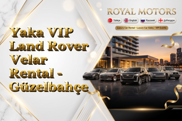 Yaka VIP Land Rover Velar Rental - Güzelbahçe