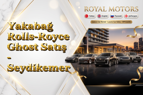Yakabağ Rolls-Royce Ghost Satış - Seydikemer