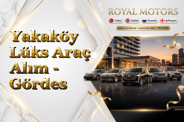 Yakaköy Lüks Araç Alım - Gördes