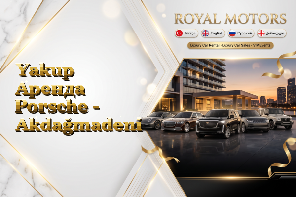 Yakup Аренда Porsche - Akdağmadeni