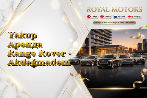 Yakup Аренда Range Rover - Akdağmadeni