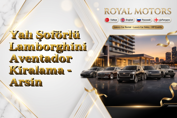 Yalı Şoförlü Lamborghini Aventador Kiralama - Arsin