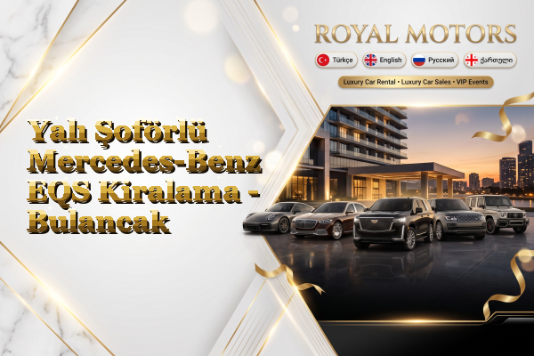 Yalı Şoförlü Mercedes-Benz EQS Kiralama - Bulancak
