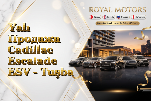 Yalı Продажа Cadillac Escalade ESV - Tuşba